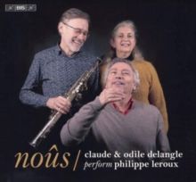Noûs: Claude &amp; Odile Delangle Perform Philippe Leroux (SACD / Hybrid)