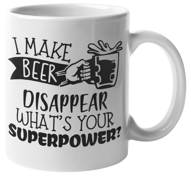 MugMania -I Make Beer Disappear Coffee Mug