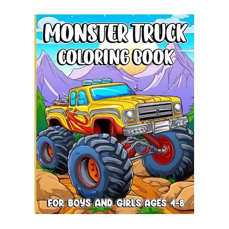 Monster Truck Coloring Book: For Kids Ages 4-8 Big Print Unique
