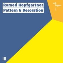 Romed Hopfgartner: Pattern &amp; Decoration (CD / Album)