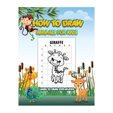 How to Draw Animals for Kids: A Fun and Easy Step-by-Step Drawing Guide for  Kids to Learn to Draw/ 100 pages | Buy Online in South Africa 