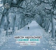 Marcin Wadolowski: Chamber Avenue (CD / Album)