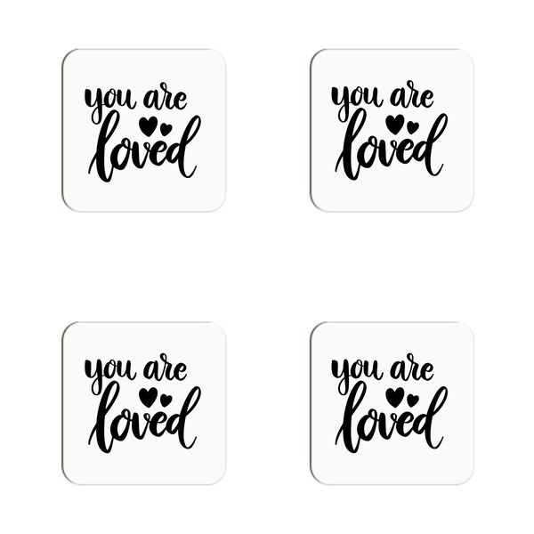You are Loved Coasters - Set of 4