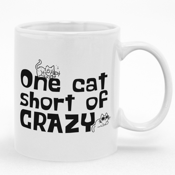 One Cat Short Of Crazy Cat Lovers Mug
