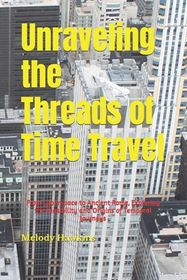 Unraveling the Threads of Time Travel: From Cyberspace to Ancient Rome 