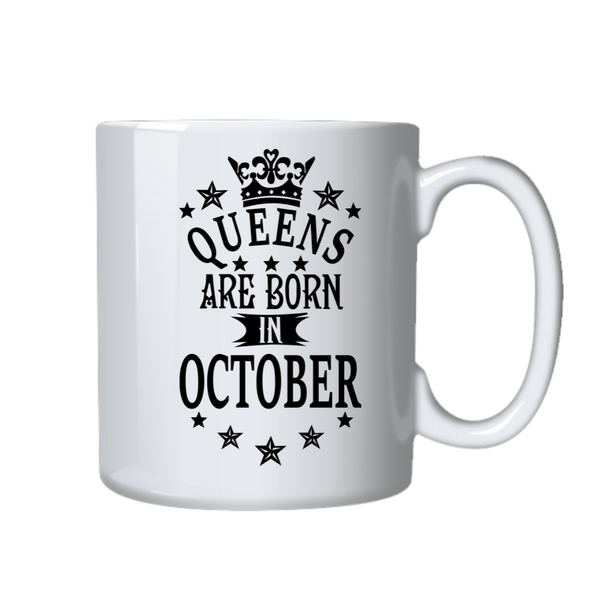 Queens Are Born In October Birthday Gift Idea Mug