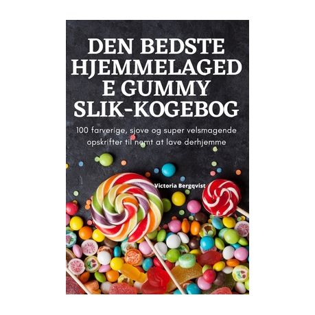Ambassadør jury siv Den Bedste Hjemmelagede Gummy Slik-Kogebog | Buy Online in South Africa |  takealot.com