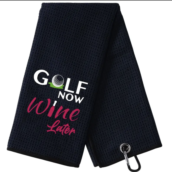 Golf Towel- Golf now Wine Later