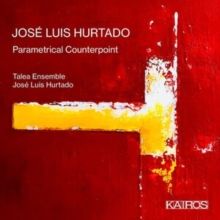 José Luis Hurtado: Parametrical Counterpoint (CD / Album)