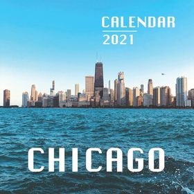 Chicago: 2021 Wall Calendar - 8.5'' x 8.5'' - Amazing Place to Visit
