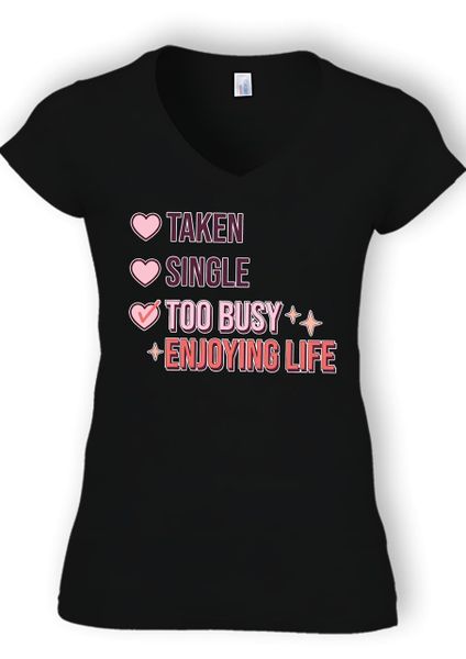 Ladies T-Shirt - Too Busy Enjoying Life