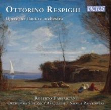 Ottorino Respighi: Opere Per Flauto E Orchestra (CD / Album)