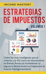 Estrategias De Impuestos C Mo Ser M S Inteligente Que El Sistema Y La Irs C Mo Un Inversionista