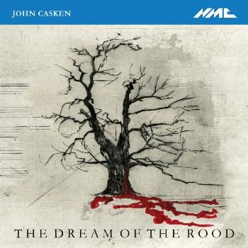 John Casken: The Dream of the Rood (CD / Album)
