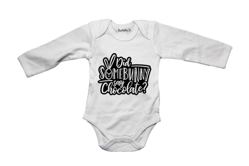 Did Some Bunny Say Chocolate - Easter - Long Sleeve - Baby Grow