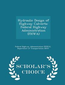 Hydraulic Design Of Highway Culverts: Federal Highway Administration ...