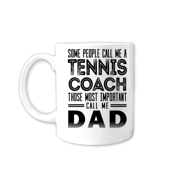 Tennis Dad Coffee Mug -Most Important -Fathers Day Birthday Christmas Gift