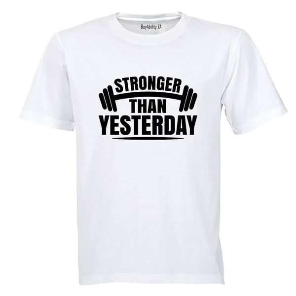 Stronger Than Yesterday - Adults - T-Shirt