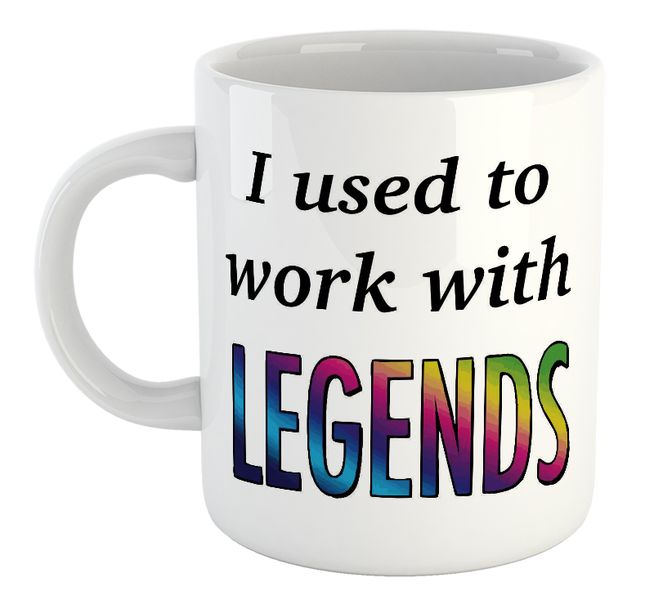 I Used To Work With Legends Coworker Colleague Office Leaving Gift Mug