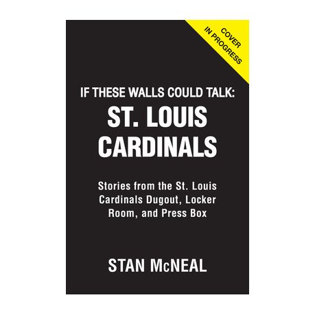 If These Walls Could Talk: St. Louis Cardinals: Stories from the St. Louis  Cardinals Dugout, Locker Room, and Press Box (Paperback)