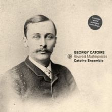 Georgy Catoire: Revived Masterpieces (CD / Album)