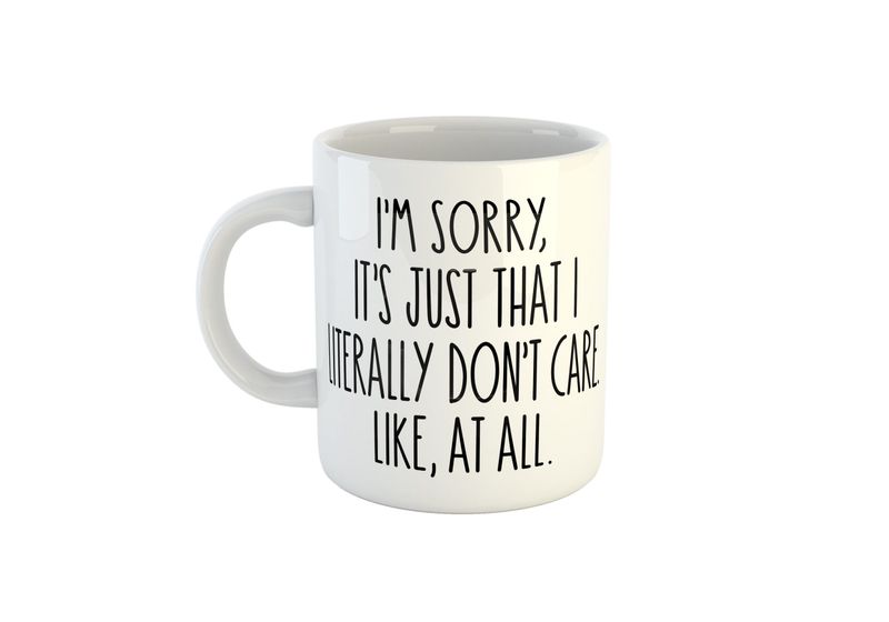 I'm Sorry I Dont Care At All