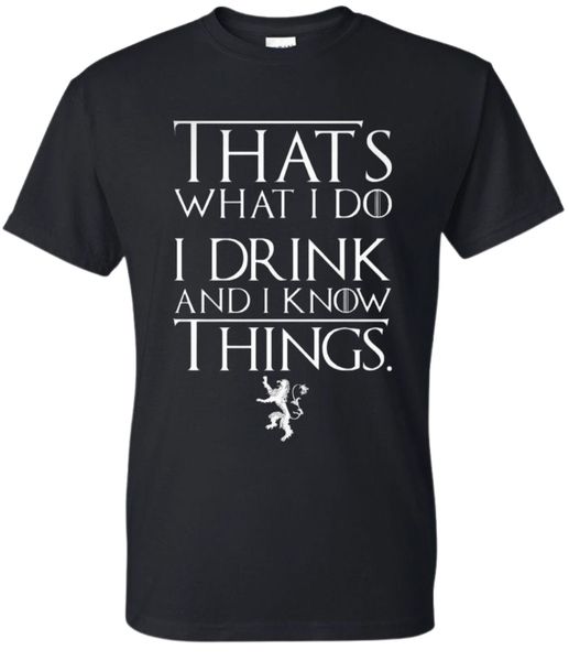 I Drink And I Know Things Birthday Game Of Thrones Gift Tshirt-White