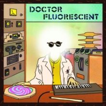 Doctor Fluorescent (Vinyl / 12" Album)