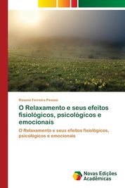 O Relaxamento E Seus Efeitos Fisiol Gicos Psicol Gicos E Emocionais