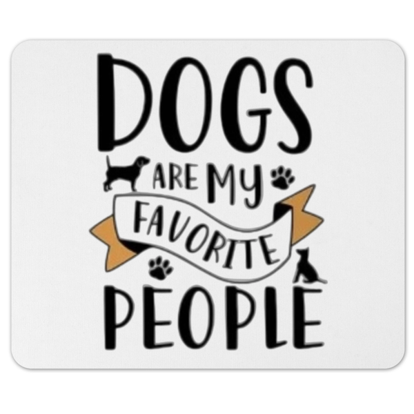 Dogs Are My Favorite People Gift Mousepad
