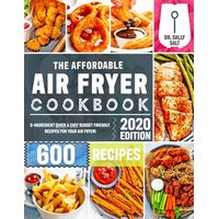 The Affordable Air Fryer Cookbook 2020: 600 Quick & Easy 5 ...