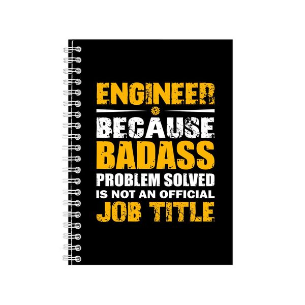 Engineer Because Badass Notebook Engineer Gift Idea A4 Notepad 139