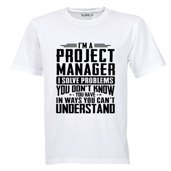 I'm A Project Manager - Adults - T-Shirt