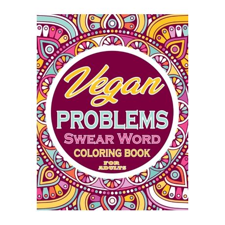 Vegan Problems Swear Word Coloring Book For Adults Adults Gift Adult Coloring Book Mandalas Coloring Book Cuss Word Coloring Book Adult Swear Buy Online In South Africa Takealot Com