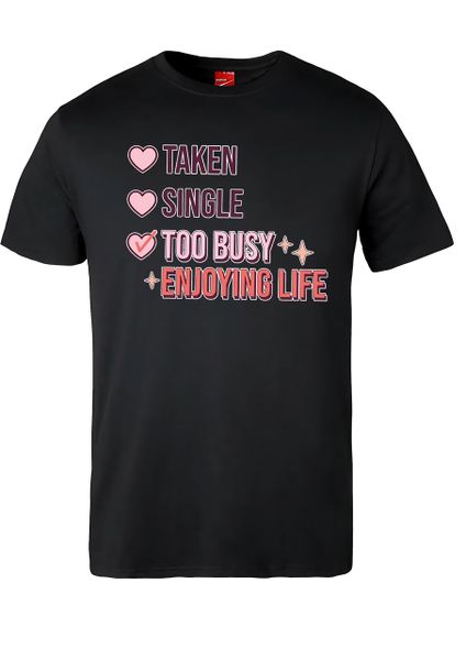 Taken / Single Love Design T-shirt