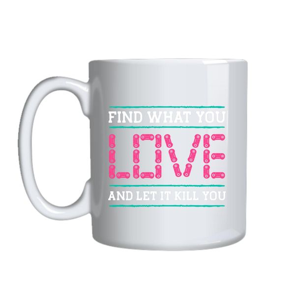 Find WHat You Love Mug Gift Idea 140