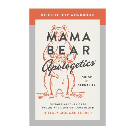 Mama Bear Apologetics Guide to Sexuality: Empowering Your Kids to  Understand and Live Out God’s Design