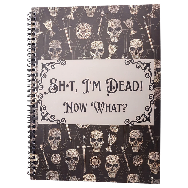 Funny Sh-T I'M Dead End of Life Planner, Guided Final Arrangements