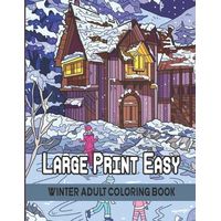 Large Print Easy Winter Adult Coloring Book: 50 Easy & Simple