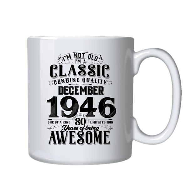 80 Years Old Born in December 1946 Birthday Gift Cup Mug