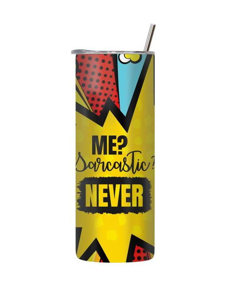 Never 20 Oz Tumbler with Lid Straw Trendy Comic Sayings Graphic Present 212