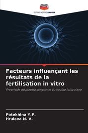 Facteurs Influen Ant Les R Sultats De La Fertilisation In Vitro | Shop ...