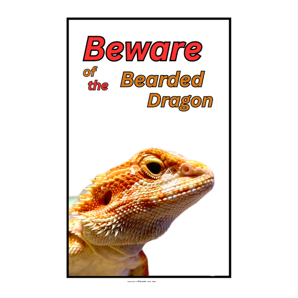 Outdoor Gate Warning Sign - "Beware of the Bearded Dragon"