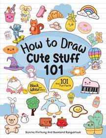 How To Draw 101 Cute Stuff For Kids: Simple and Easy Step-by-Step Guide ...