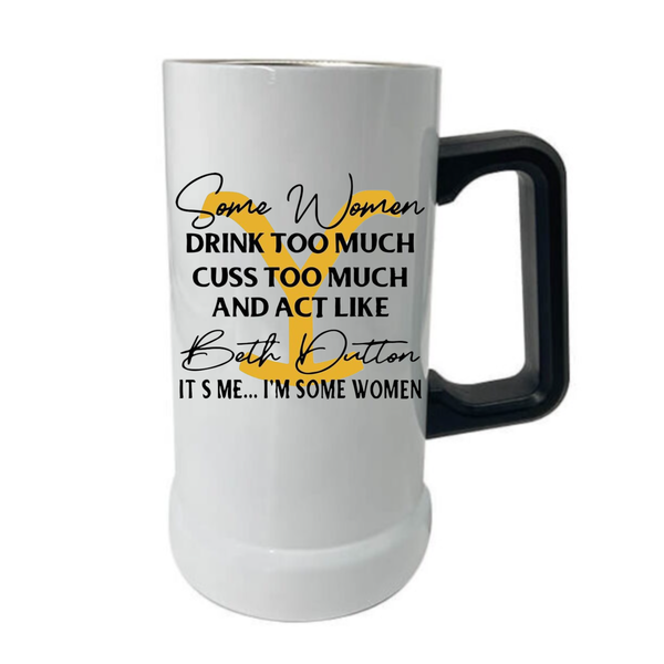 Some women - Sublimated Double Wall Stainless steel 750ml Beer Mug