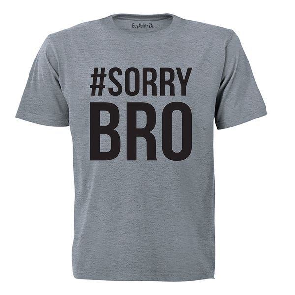 #Sorry Bro - Mens T-Shirt - White
