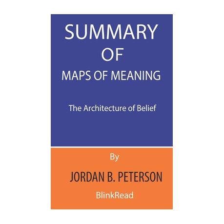 Summary Maps Meaning By Jordan B. Peterson: The Architecture of Belief Buy Online in South Africa | takealot.com