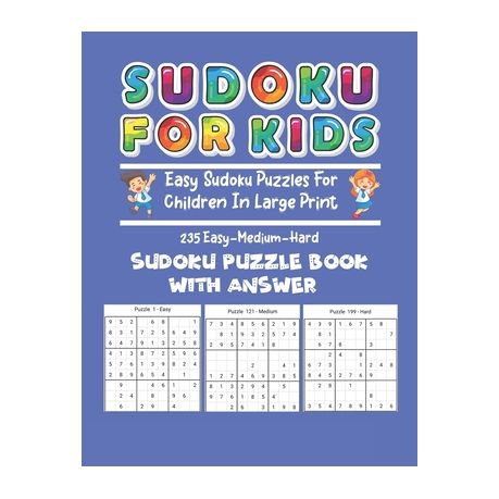 Sudoku For Kids Easy Sudoku Puzzles For Children In Large Print 235 Easy Medium Hard Sudoku Puzzle Book With Answer Best Gift For Christmas And New Y Buy Online In South