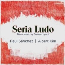 Seria Ludo: Piano Music By Graham Lynch (CD / Album)