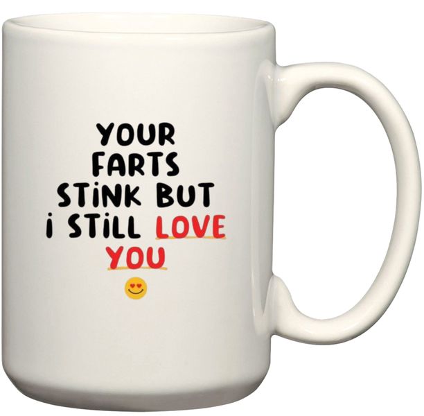 Your Farts Still Stink But I Still Love You Gift Coffee Mug